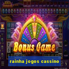 rainha jogos cassino